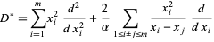  D^*=sum_(i=1)^mx_i^2(d^2)/(dx_i^2)+2/alphasum_(1<=i!=j<=m)(x_i^2)/(x_i-x_j)d/(dx_i) 
