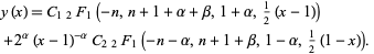  y(x)=C_1_2F_1(-n,n+1+alpha+beta,1+alpha,1/2(x-1)) 
 +2^alpha(x-1)^(-alpha)C_2_2F_1(-n-alpha,n+1+beta,1-alpha,1/2(1-x)).  