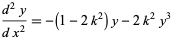  (d^2y)/(dx^2)=-(1-2k^2)y-2k^2y^3 