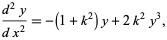  (d^2y)/(dx^2)=-(1+k^2)y+2k^2y^3, 