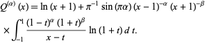  Q^((alpha))(x)=ln(x+1)+pi^(-1)sin(pialpha)(x-1)^(-alpha)(x+1)^(-beta) 
 ×int_(-1)^1((1-t)^alpha(1+t)^beta)/(x-t)ln(1+t)dt. 