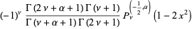 (-1)^nu(Gamma(2nu+alpha+1)Gamma(nu+1))/(Gamma(nu+alpha+1)Gamma(2nu+1))P_nu^((-1/2,alpha))(1-2x^2)