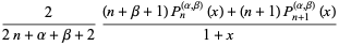 2/(2n+alpha+beta+2)((n+beta+1)P_n^((alpha,beta))(x)+(n+1)P_(n+1)^((alpha,beta))(x))/(1+x)