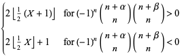 {2|_1/2(X+1)_| for (-1)^n(n+alpha; n)(n+beta; n)>0; 2|_1/2X_|+1 for (-1)^n(n+alpha; n)(n+beta; n)<0