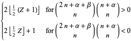 {2|_1/2(Z+1)_| for (2n+alpha+beta; n)(n+alpha; n)>0; 2|_1/2Z_|+1 for (2n+alpha+beta; n)(n+alpha; n)<0