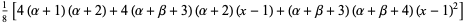 1/8[4(alpha+1)(alpha+2)+4(alpha+beta+3)(alpha+2)(x-1)+(alpha+beta+3)(alpha+beta+4)(x-1)^2]