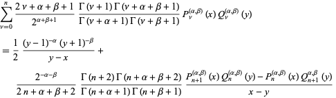  sum_(nu=0)^n(2nu+alpha+beta+1)/(2^(alpha+beta+1))(Gamma(nu+1)Gamma(nu+alpha+beta+1))/(Gamma(nu+alpha+1)Gamma(nu+beta+1))P_nu^((alpha,beta))(x)Q_nu^((alpha,beta))(y) 
=1/2((y-1)^(-alpha)(y+1)^(-beta))/(y-x)+(2^(-alpha-beta))/(2n+alpha+beta+2)(Gamma(n+2)Gamma(n+alpha+beta+2))/(Gamma(n+alpha+1)Gamma(n+beta+1))(P_(n+1)^((alpha,beta))(x)Q_n^((alpha,beta))(y)-P_n^((alpha,beta))(x)Q_(n+1)^(alpha,beta)(y))/(x-y)  