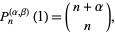  P_n^((alpha,beta))(1)=(n+alpha; n), 