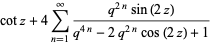 cotz+4sum_(n=1)^(infty)(q^(2n)sin(2z))/(q^(4n)-2q^(2n)cos(2z)+1)