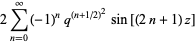 2sum_(n=0)^(infty)(-1)^nq^((n+1/2)^2)sin[(2n+1)z]