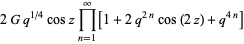 2Gq^(1/4)coszproduct_(n=1)^(infty)[1+2q^(2n)cos(2z)+q^(4n)]