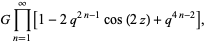 Gproduct_(n=1)^(infty)[1-2q^(2n-1)cos(2z)+q^(4n-2)],