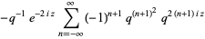 -q^(-1)e^(-2iz)sum_(n=-infty)^(infty)(-1)^(n+1)q^((n+1)^2)q^(2(n+1)iz)