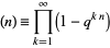  (n)=product_(k=1)^infty(1-q^(kn)) 