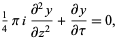  1/4pii(partial^2y)/(partialz^2)+(partialy)/(partialtau)=0, 