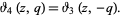  theta_4(z,q)=theta_3(z,-q). 