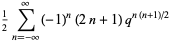 1/2sum_(n=-infty)^(infty)(-1)^n(2n+1)q^(n(n+1)/2)