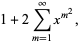 1+2sum_(m=1)^(infty)x^(m^2),