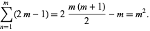  sum_(n=1)^m(2m-1)=2(m(m+1))/2-m=m^2. 