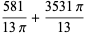 (581)/(13pi)+(3531pi)/(13)