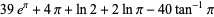 39e^pi+4pi+ln2+2lnpi-40tan^(-1)pi