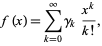  f(x)=sum_(k=0)^inftygamma_k(x^k)/(k!), 