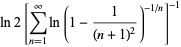 ln2[sum_(n=1)^(infty)ln(1-1/((n+1)^2))^(-1/n)]^(-1)