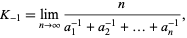  K_(-1)=lim_(n->infty)n/(a_1^(-1)+a_2^(-1)+...+a_n^(-1)), 