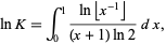  lnK=int_0^1(ln|_x^(-1)_|)/((x+1)ln2)dx, 