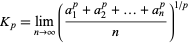  K_p=lim_(n->infty)((a_1^p+a_2^p+...+a_n^p)/n)^(1/p) 