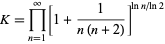  K=product_(n=1)^infty[1+1/(n(n+2))]^(lnn/ln2) 