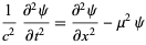  1/(c^2)(partial^2psi)/(partialt^2)=(partial^2psi)/(partialx^2)-mu^2psi 