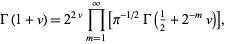  Gamma(1+v)=2^(2v)product_(m=1)^infty[pi^(-1/2)Gamma(1/2+2^(-m)v)], 