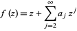  f(z)=z+sum_(j=2)^inftya_jz^j 