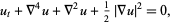  u_t+del ^4u+del ^2u+1/2|del u|^2=0, 