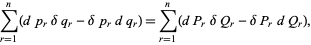  sum_(r=1)^n(dp_rdeltaq_r-deltap_rdq_r)=sum_(r=1)^n(dP_rdeltaQ_r-deltaP_rdQ_r), 