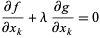  (partialf)/(partialx_k)+lambda(partialg)/(partialx_k)=0 
