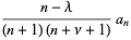 (n-lambda)/((n+1)(n+nu+1))a_n