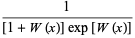 1 / ([1 + W (x)] exp [W (x)])