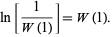  Ln [1 / (W (1))] = W (1). 