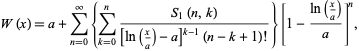  W (x) = a + sum_ (n = 0) ^ infty {sum_ (k = 0) ^ n (S_1 (n, k)) / [[ln (x / a) -a] ^ (k-1) (n-k + 1)!)) [1- (ln (x / a)) / a] ^ n, 