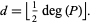  d=|_1/2deg(P)_|. 