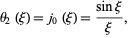  theta_2(xi)=j_0(xi)=(sinxi)/xi, 