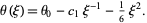  theta(xi)=theta_0-c_1xi^(-1)-1/6xi^2. 