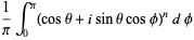 1/piint_0^pi(costheta+isinthetacosphi)^ndphi