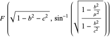 F(sqrt(1-b^2-c^2),sin^(-1)(sqrt((1-(b^2)/(mu^2))/(1-(b^2)/(c^2)))))