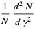 1/N(d^2N)/(dgamma^2)