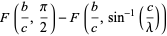 F(b/c,pi/2)-F(b/c,sin^(-1)(c/lambda))