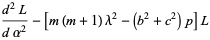 (d^2L)/(dalpha^2)-[m(m+1)lambda^2-(b^2+c^2)p]L