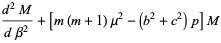 (d^2M)/(dbeta^2)+[m(m+1)mu^2-(b^2+c^2)p]M